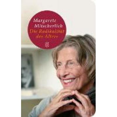 Die Radikalität des Alters, Gebundene Ausgabe von Margarete Mitscherlich-Nielsen, Fischer Taschenbuch Verlag