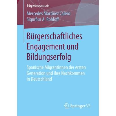 Bürgerschaftliches Engagement und Bildungserfolg, Taschenbuch von Mercedes Martínez Calero,Sigurður A. Rohloff, Springer Fachmedien Wiesbaden GmbH,