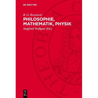 Philosophie, Mathematik, Physik, Gebundene Ausgabe von B. G. Kuznecov, De Gruyter, 978-3-11-276670-5