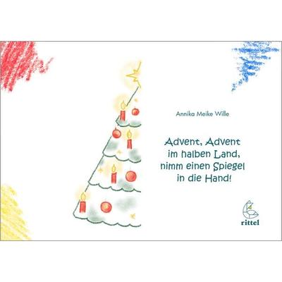Advent, Advent im halben Land, nimm einen Spiegel in die Hand!, Geheftet von Annika Meike Wille, Rittel-Verlag, 978-3-936443-35-6