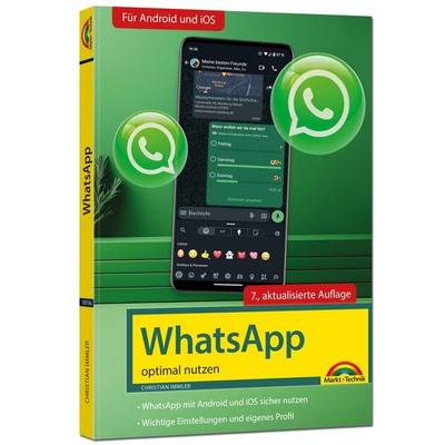 WhatsApp - optimal nutzen - 7. Auflage - neueste Version 2025; auch alle neuen KI-Funktionen erklärt, Taschenbuch von Christian Immler, Markt +