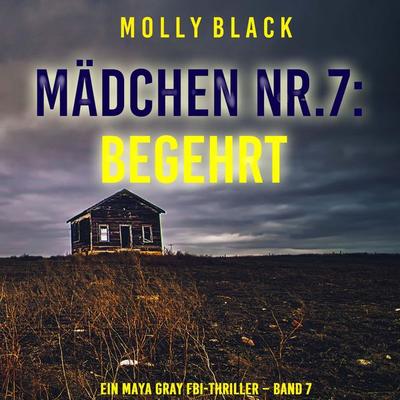 Mädchen Nr.7: Begehrt (Ein Maya Gray FBI-Thriller – Band 7) - Molly Black, Audio, 9798261408086
