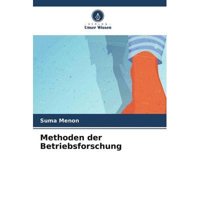 Methoden der Betriebsforschung, Taschenbuch von Suma Menon, Verlag Unser Wissen