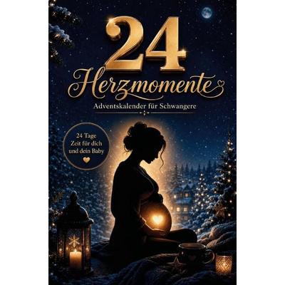 Adventskalender für Schwangere - 24 Herzmomente mit Baby im Bauch für werdende Mütter in der Weihnachtszeit, Taschenbuch von Janin Ziegenhagen,