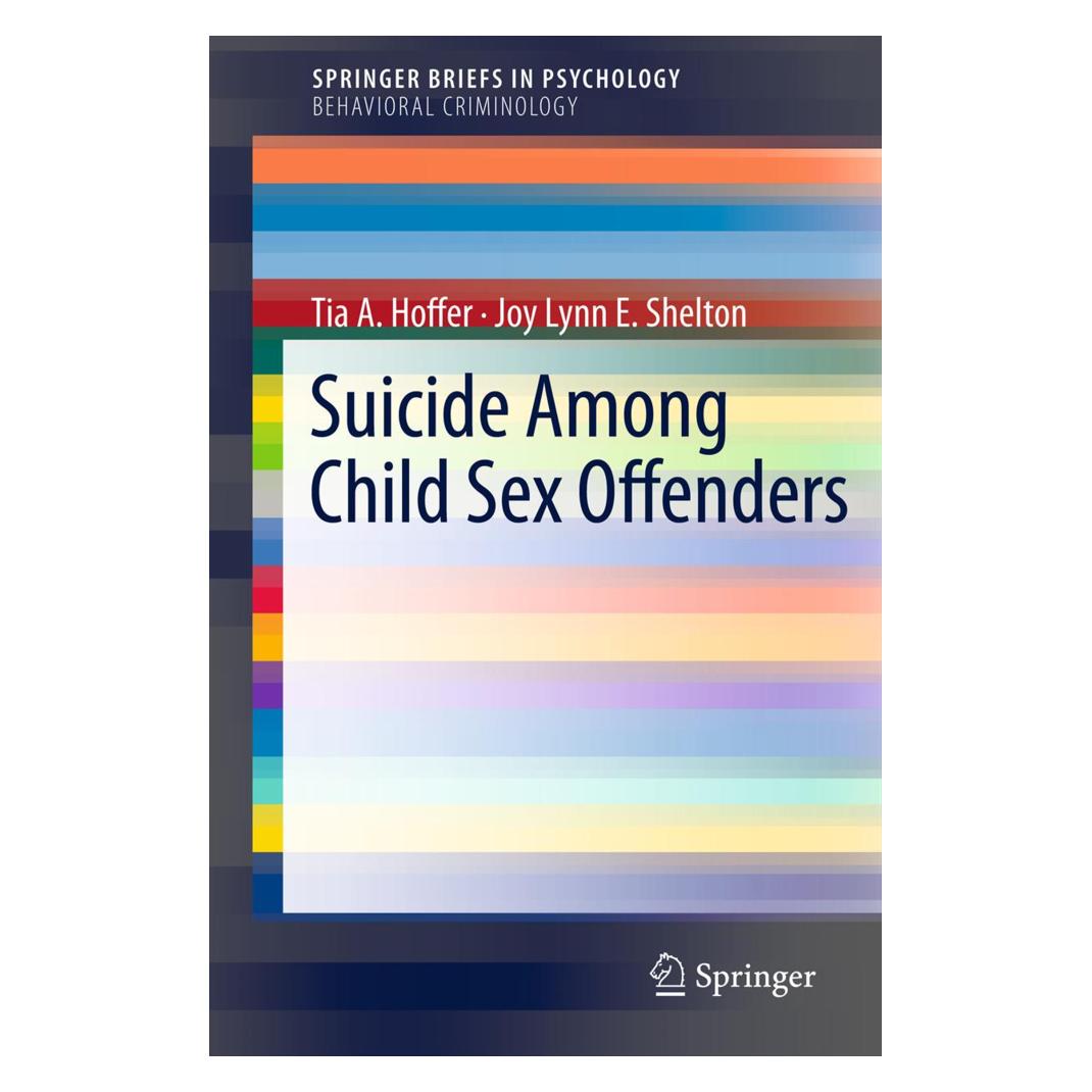 Springer Suicide Among Child Sex Offenders (Englisch, Softcover, Joy Lynn E Shelton, Joy Lynn E. Shelton, Tia A Hoffer, Tia A. Hoffer) (55499971)