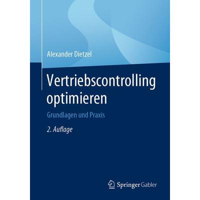 Vertriebscontrolling optimieren, Taschenbuch von Alexander Dietzel, Springer Fachmedien Wiesbaden GmbH, 978-3-658-28130-4