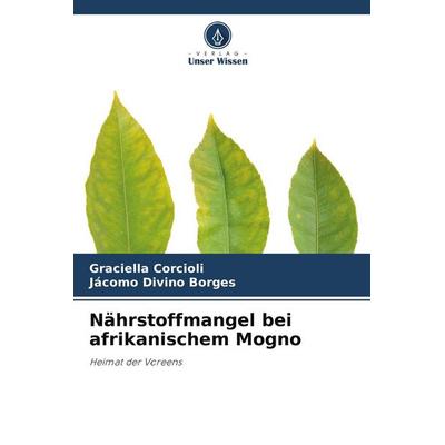 Nährstoffmangel bei afrikanischem Mogno, Taschenbuch von Graciella Corcioli,Jácomo Divino Borges, Verlag Unser Wissen, 978-620-9-79408-7