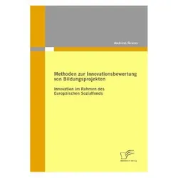Methoden zur Innovationsbewertung von Bildungsprojekten: Innovation im Rahmen des Europäischen Sozia, Fachbücher von Andreas Gruner