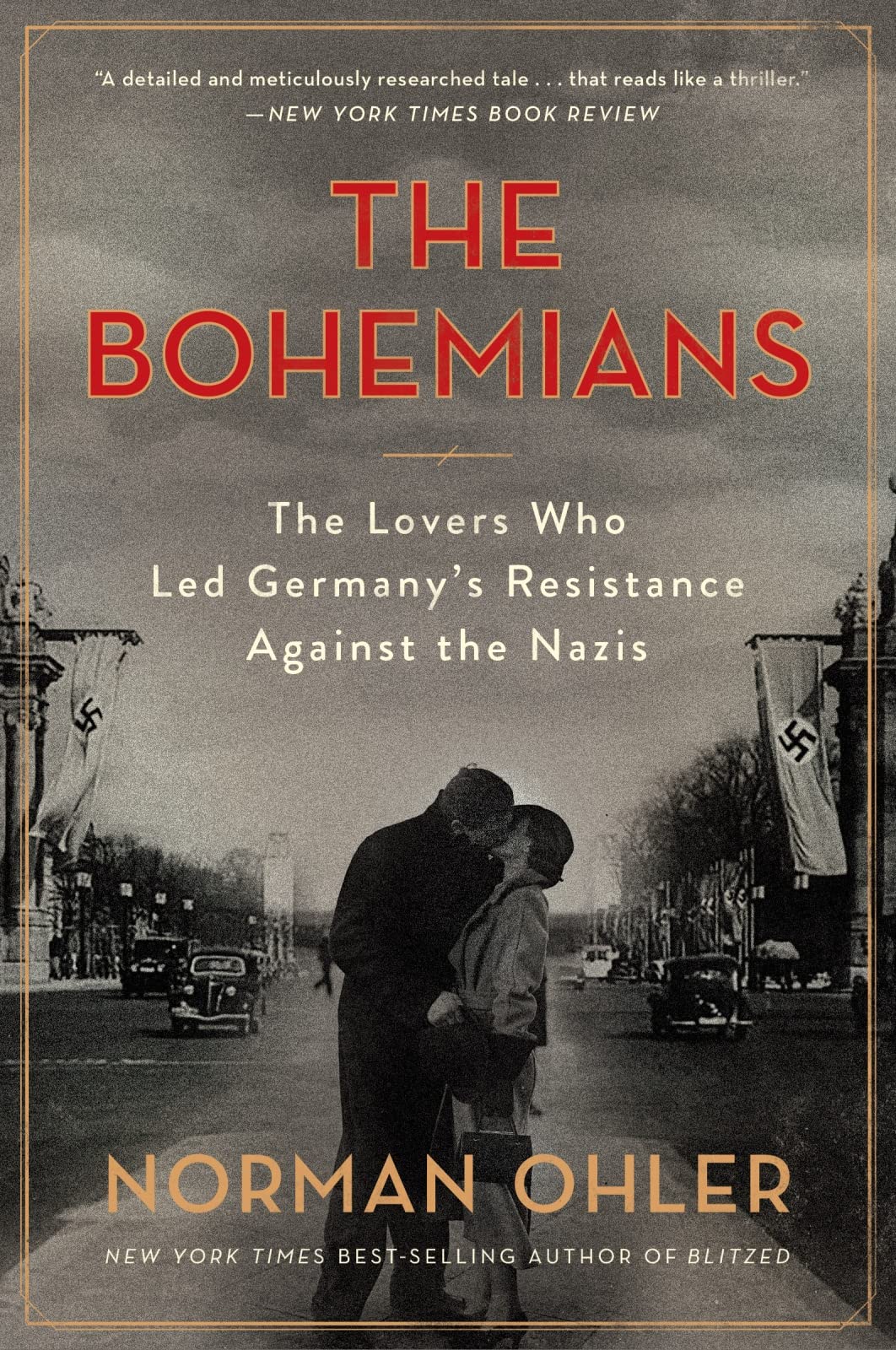 Norman Ohler - Bohemians: The Lovers Who Led Germany's Resistance Against the Nazis: The Lovers Who Led Germany's Resistance Against the Nazis – A Gripping True ... Romance, Betrayal, and Sacrifice in Berlin - Preis vom 09.10.2026 07:28:09 h