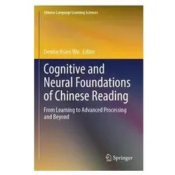 Cognitive and Neural Foundations of Chinese Reading, Fachbücher von Denise Hsien Wu