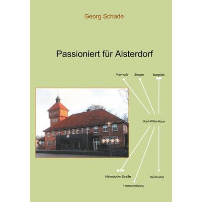 Passioniert für Alsterdorf, Taschenbuch von Georg Schade, BoD – Books on Demand, 978-3-7494-3245-5
