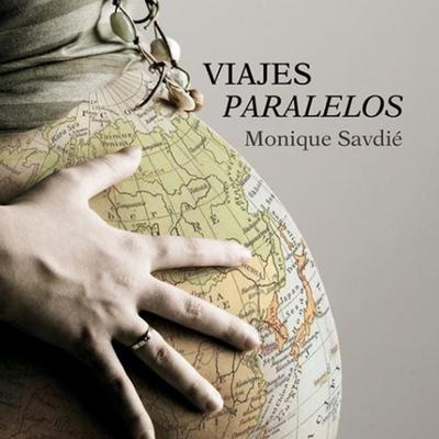 Viajes paralelos. Del útero al Himalaya - Mónica Savdié, Audio, 9789152127032