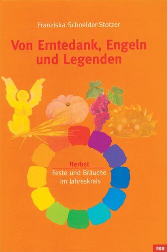 Franziska Schneider-Stotzer - Von Erntedank, Engeln und Legenden: Herbst. Feste und Bräuche im Jahreskreis - Preis vom 12.10.2026 11:37:12 h