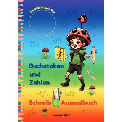 Glücksjahr Kids / Buchstaben und Zahlen Schreib & Ausmalbuch, Taschenbuch von Sylvia Naef alias Glücksjahr, Epubli, 978-3-7598-5452-0