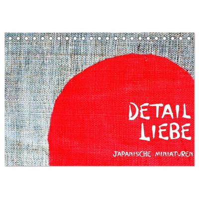 Detail Liebe – Japanische Miniaturen (Tischkalender 2027 DIN A5 quer), CALVENDO Monatskalender