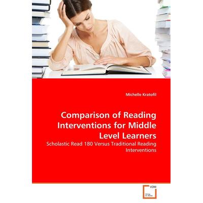 Comparison of Reading Interventions for Middle Level Learners, Taschenbuch von Michelle Kratofil, VDM, 978-3-8364-9176-1