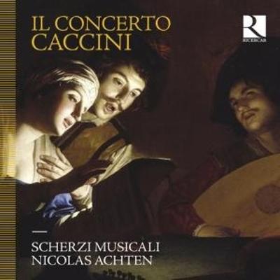 Il Concerto Caccini - Nicolas Achten,Scherzi Musicali, CD