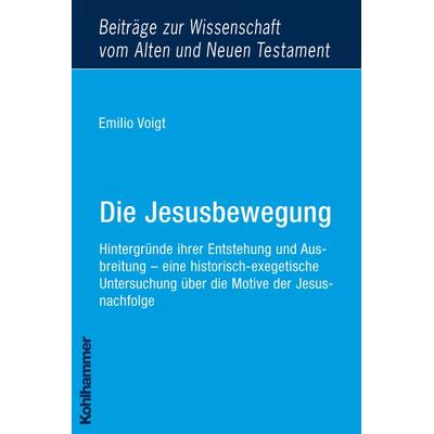 Die Jesusbewegung, Taschenbuch von Emilio Voigt, Kohlhammer, 978-3-17-019108-2