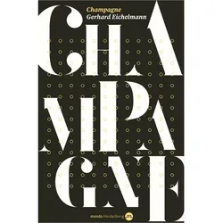 Champagne. 13,000 champagnes from 1,300 producers, Ratgeber von Gerhard Eichelmann