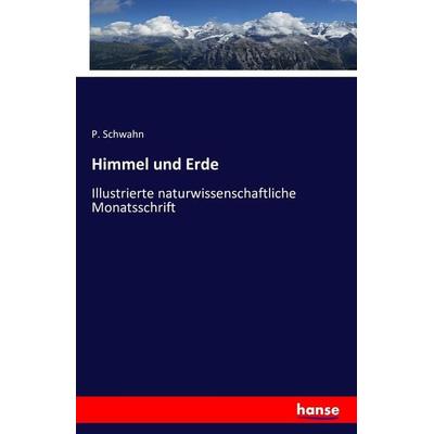 Himmel und Erde, Taschenbuch von P. Schwahn, Hansebooks, 978-3-7411-7350-9