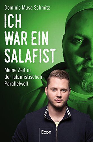 Schmitz, Dominic Musa - Ich war ein Salafist: Meine Zeit in der islamistischen Parallelwelt - Preis vom 10.10.2026 11:48:34 h
