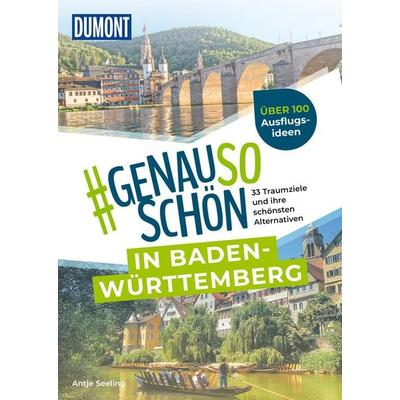 DuMont & genausoschön in Baden-Württemberg, Taschenbuch von Antje Seeling, MairDuMont, 978-3-616-03158-3
