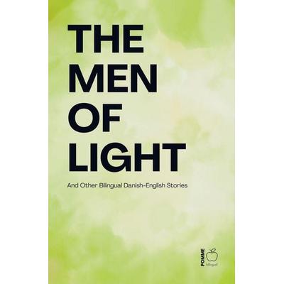 The Men of Light And Other Bilingual Danish-English Stories, Taschenbuch von Pomme Bilingual, Pomme Bilingual
