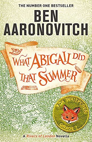 Ben Aaronovitch - What Abigail Did That Summer: A Rivers of London Novella - Preis vom 10.10.2026 11:48:34 h