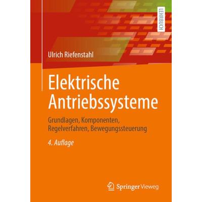 Elektrische Antriebssysteme, Taschenbuch von Ulrich Riefenstahl, Springer Fachmedien Wiesbaden GmbH, 978-3-658-38007-6