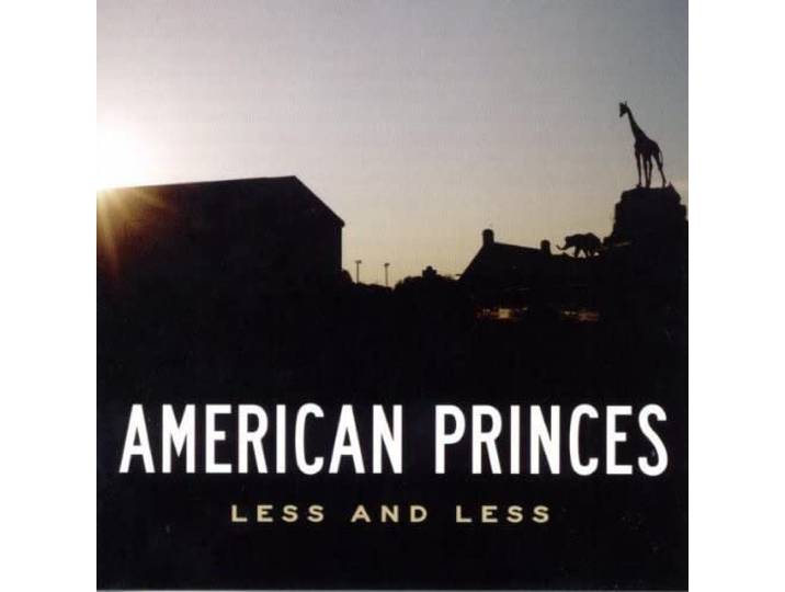 American Princes - Less And Less