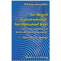 Der Begriff 'transzendental' bei Immanuel Kant, Fachbücher von Nikolaus Knoepffler