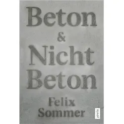 Beton & Nicht Beton, Fachbücher von Felix Sommer