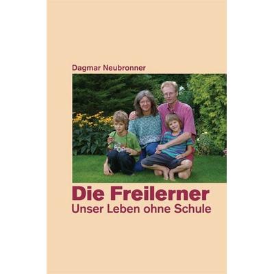 Die Freilerner, Taschenbuch von Dagmar Neubronner, Genius Verlag, 978-3-934719-34-7