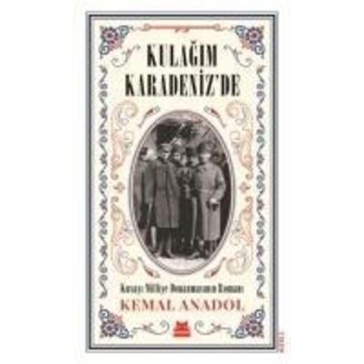 Kulagim Karadenizde, Taschenbuch von Kemal Anadol, Kirmizikedi Yayinevi