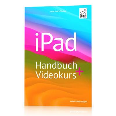 iPad Handbuch + Videokurs, Taschenbuch von Anton Ochsenkühn, Amac-buch-Verlag Ochsenkühn, 978-3-95431-095-1