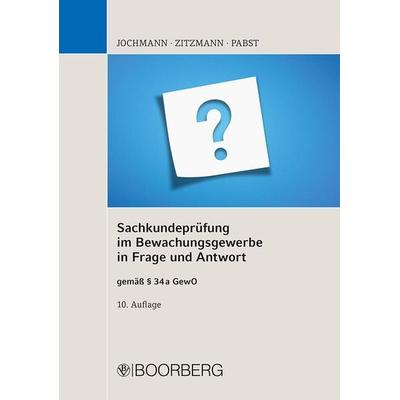 Sachkundeprüfung im Bewachungsgewerbe in Frage und Antwort, Taschenbuch von Ulrich Jochmann,Jörg Zitzmann,Anja Pabst, Richard Boorberg Verlag,