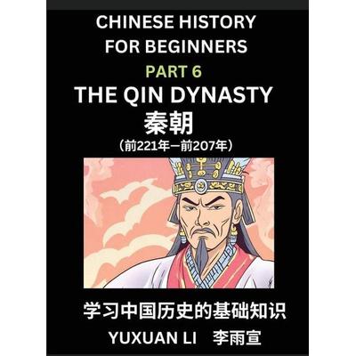 Chinese History (Part 6) - The Qin Dynasty, Learn Mandarin Chinese language and Culture, Easy Lessons for Beginners to Learn Reading Chinese