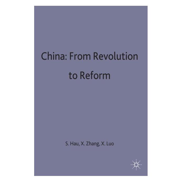 Palgrave Macmillan Uk China: From Revolution to Reform (Englisch, Hardcover, Sheng Hua, Xiaopeng Luo, Xiejung Zhang) (9780333521809)