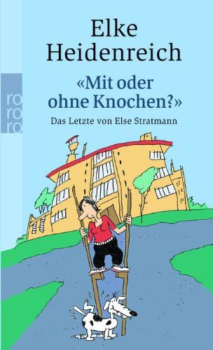 Elke Heidenreich - Mit oder ohne Knochen?: Das Letzte von Else Stratmann - Preis vom 09.10.2026 07:28:09 h