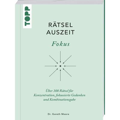 RätselAuszeit – Fokus. Über 300 Rätsel für Konzentration, klare Gedanken und Kombinationsgabe, Taschenbuch von Gareth Moore, frechverlag GmbH,