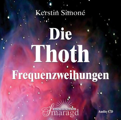Kerstin Simoné - Die Thoth Frequenzweihungen. Audio-CD - Preis vom 18.10.2026 19:22:15 h