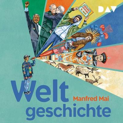 Weltgeschichte - Manfred Mai, Audio, 9783742436733