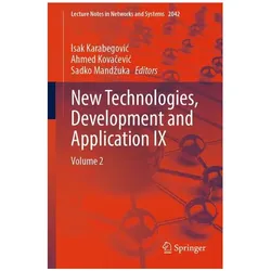 New Technologies, Development and Application IX, Fachbücher von Isak Karabegovic, Ahmed Kovacevic, Sadko Mandzuka