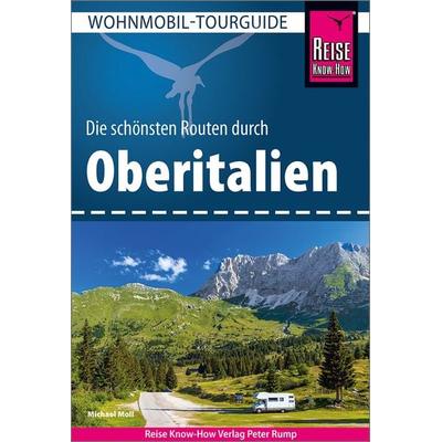 Reise Know-How Wohnmobil-Tourguide Oberitalien, Taschenbuch von Michael Moll, Reise Know-How Verlag Peter Rump GmbH, 978-3-8317-3671-3