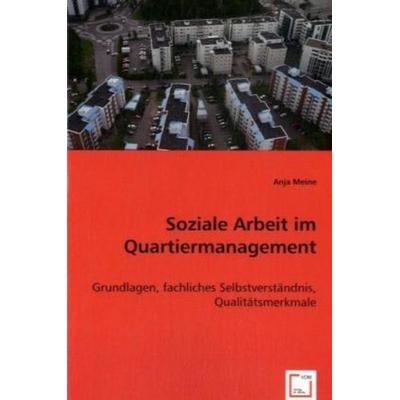 Anja Meine: Soziale Arbeit im Quartiermanagement, Taschenbuch von Anja Meine, VDM, 978-3-8364-7419-1