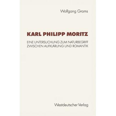 Karl Philipp Moritz, Taschenbuch von Wolfgang Grams, VS Verlag für Sozialwissenschaften, 978-3-531-12346-2