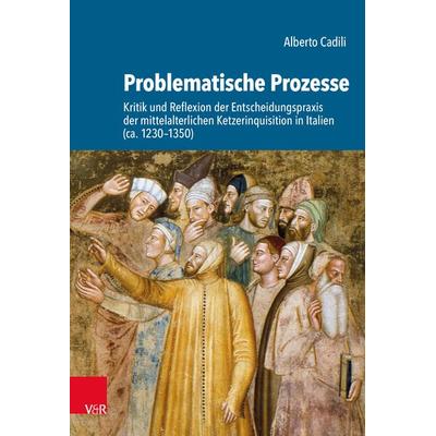 Problematische Prozesse, Gebundene Ausgabe von Alberto Cadili, Vandenhoeck + Ruprecht, 978-3-525-35698-2