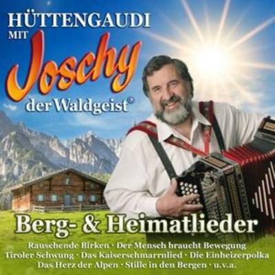 Hüttengaudi-Berg-& Heimatlieder - Joschy der Waldgeist, CD