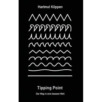 Tipping Point, Taschenbuch von Hartmut Köppen, Tredition, 978-3-7323-3137-6