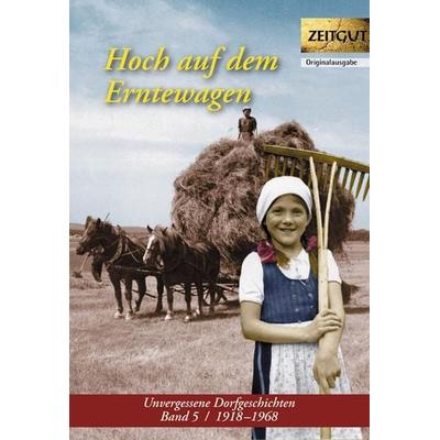 Hoch auf dem Erntewagen, Paperback von , Zeitgut Verlag, 978-3-86614-251-0